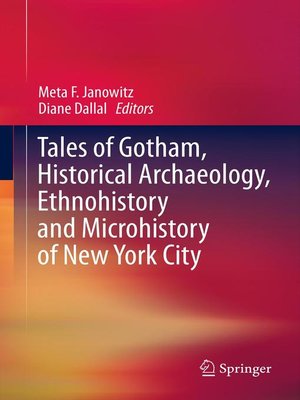 cover image of Tales of Gotham, Historical Archaeology, Ethnohistory and Microhistory of New York City